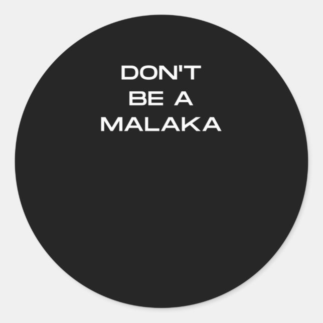 Don't Be A Malaka Greek Saying Classic Round Sticker (Front)