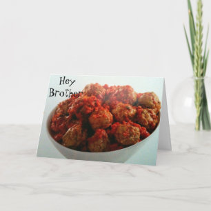 **DON'T BE A MEATBALL** BROTHER'S BIRTHDAY CARD