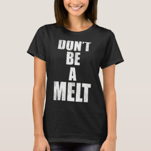 Don't Be A Melt Love Island 2022 Quotes T-Shirt