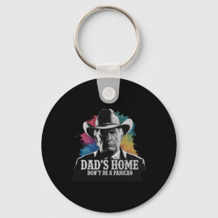Don't Be A Panican Trump Cowboy Awesome Dad Father Keychain