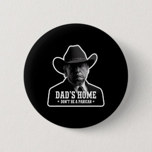 Don't Be A Panican Trump Cowboy Dad Father's Day F 2 Inch Round Button