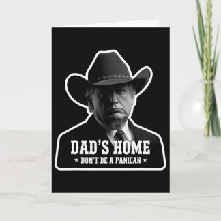 Don't Be A Panican Trump Cowboy Dad Father's Day F Card