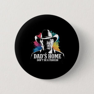 Don't Be A Panican Trump Cowboy Dad Father's Day U 2 Inch Round Button