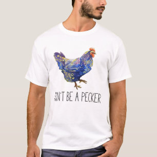 Don't Be A Pecker Chicken Vintage Funny Chicken Lo T-Shirt