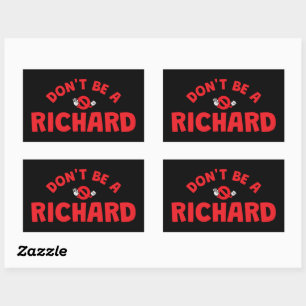 Don't Be A Richard Funny Sticker – Sarcastic Humor