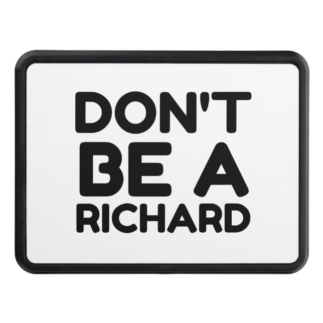 DON'T BE A RICHARD TRAILER HITCH COVER (Front)