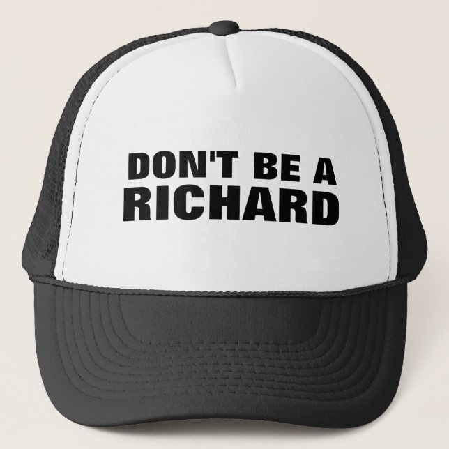 Don't be a Richard Trucker Hat (Front)