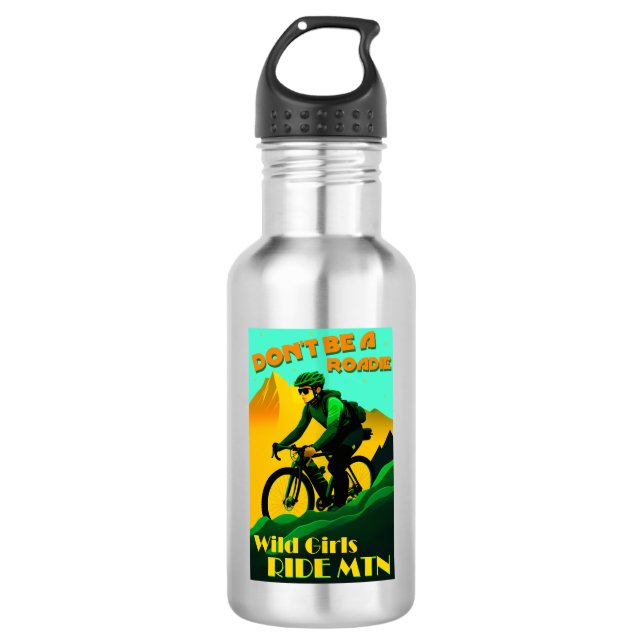 Don't Be A Roadie Wild Girls Ride Mountain Bikes 532 Ml Water Bottle (Front)