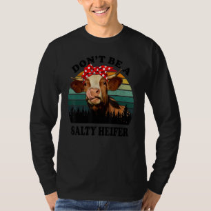 Don't Be A Salty Heifer Cow Vintage Farm Cows T-Shirt