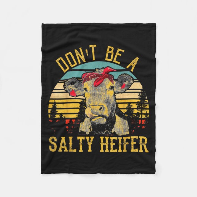 Dont Be A Salty Heifer Funny Cow  Fleece Blanket (Front)