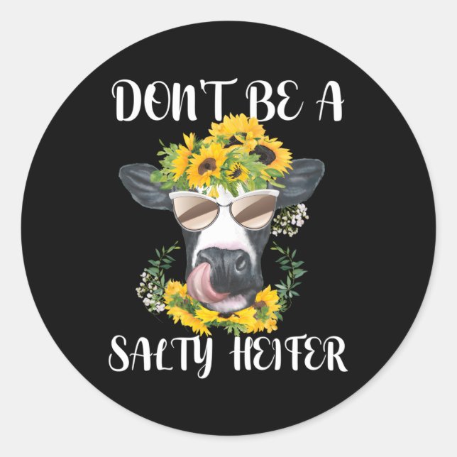 Don'T Be A Salty Heifer Highland Cow Farm Classic Round Sticker (Front)