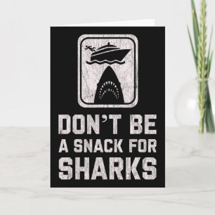 Don't Be A Snack For Sharks Funny Cruise Boating C Card