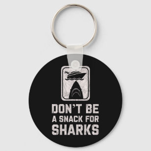 Don't Be A Snack For Sharks Funny Cruise Boating C Keychain