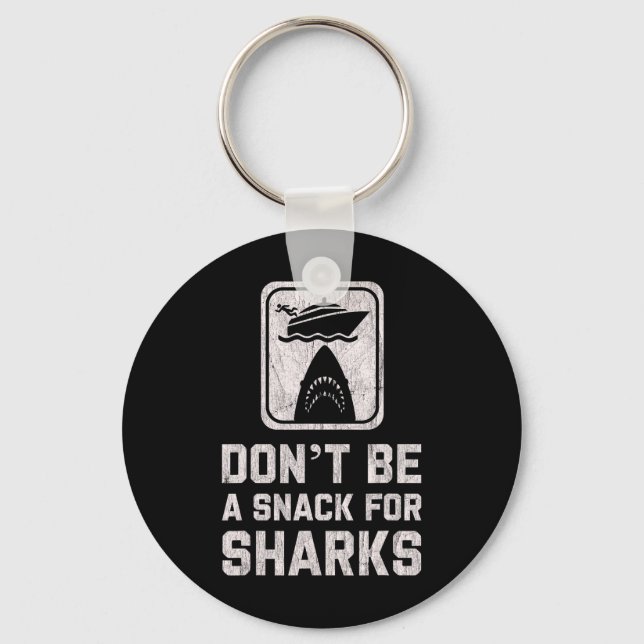 Don't Be A Snack For Sharks Funny Cruise Boating C Keychain (Front)