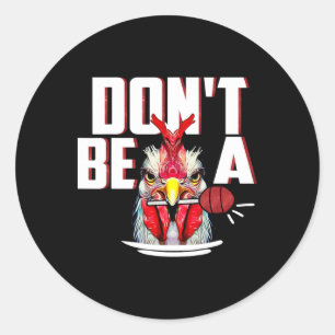 Dont Be A Sucker Rooster Lollipop Funny Fathers Da Classic Round Sticker