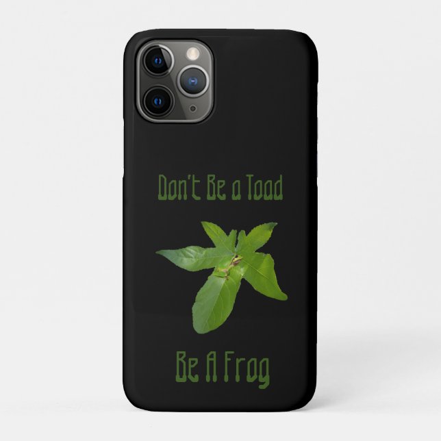 Dont Be A Toad Be A Frog, Case-Mate iPhone 11 Case (Back)