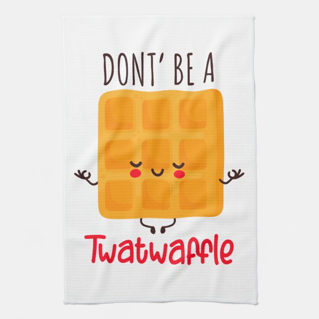 Don't Be A Twatwaffle Kitchen Towel (Vertical)