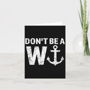 Don't Be A Wanker W Anchor Wordplay Funny Nautical Card