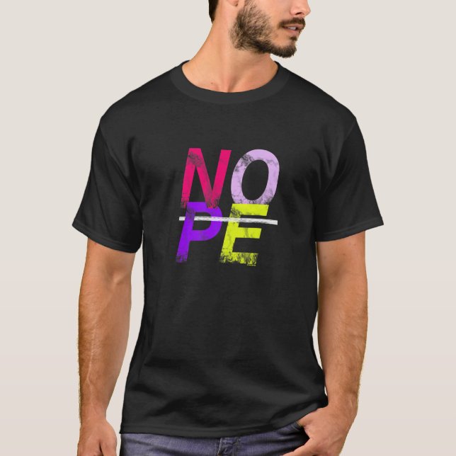 Don't Be A Yes Person Just Say No T-Shirt (Front)