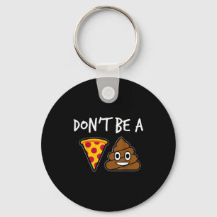 Don't Be A Zza Funny  Keychain