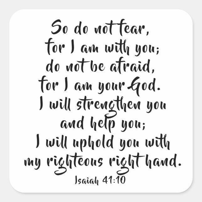 Don't Be Afraid God Is With You Isaiah 41:10 Bible Square Sticker (Front)