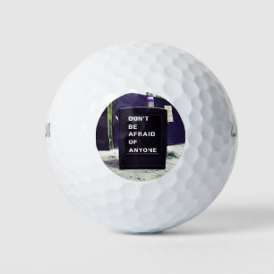 Don't Be Afraid of Anyone Motivational Golf Balls