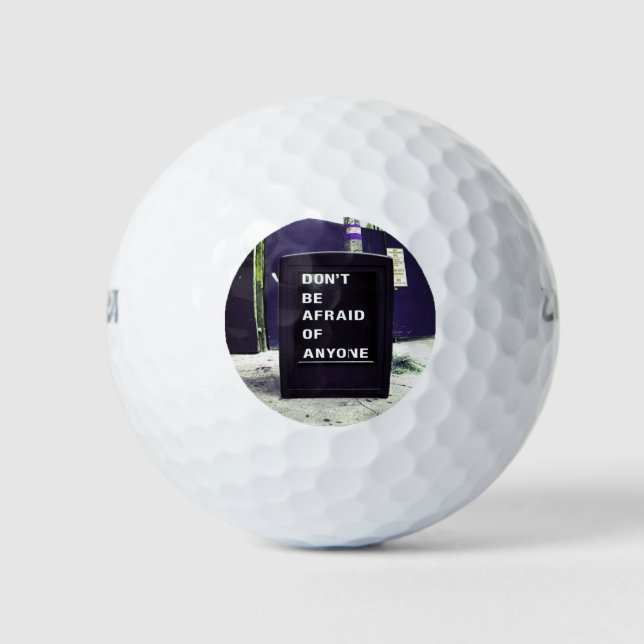 Don't Be Afraid of Anyone Motivational Golf Balls (Front)