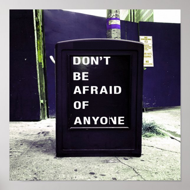 Don't Be Afraid of Anyone Motivational Poster (Front)