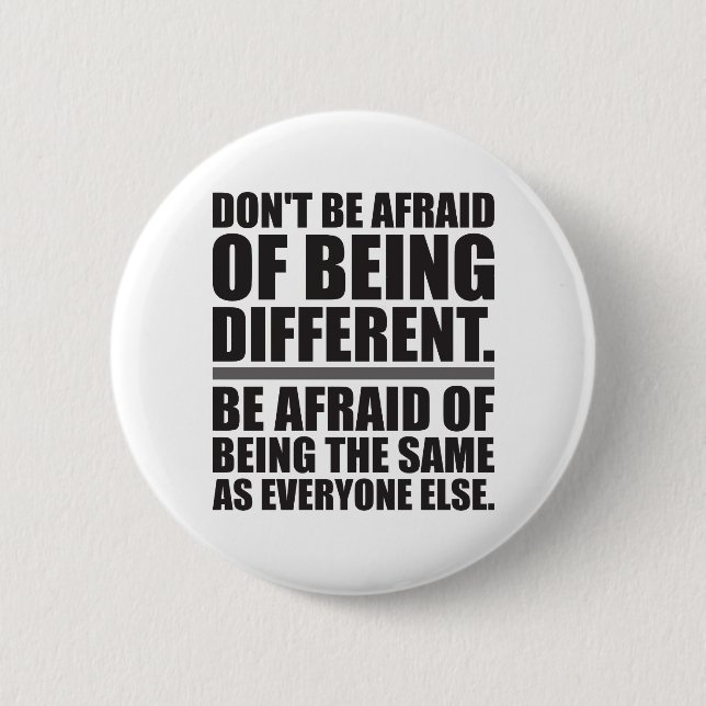 Don't Be Afraid Of Being Different - Motivational 2 Inch Round Button (Front)