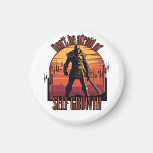 Dont be afraid of self growth Trade motivation Magnet