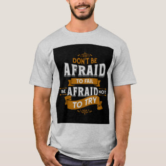 Dont Be Afraid  T-Shirt