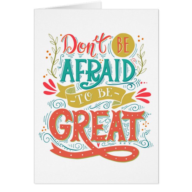 Don't Be Afraid To Be Great (Front)