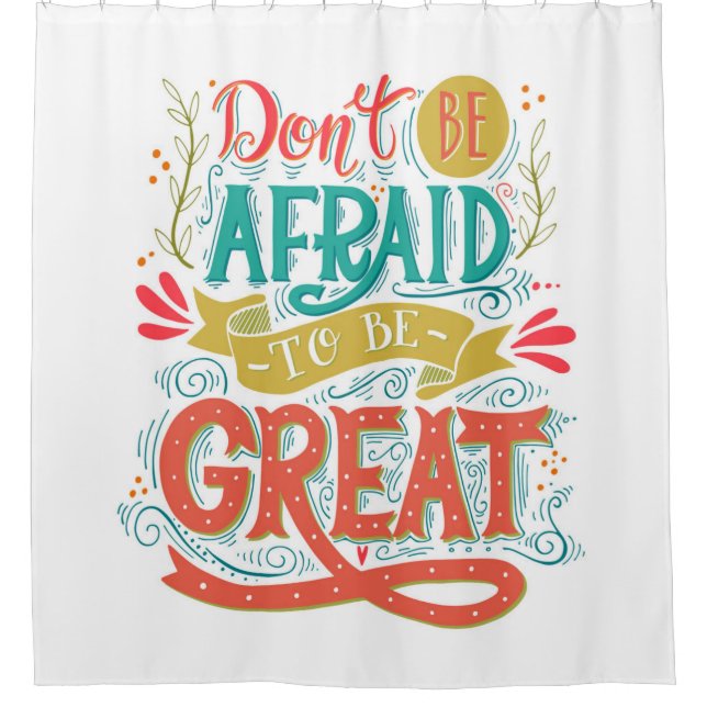 Don't Be Afraid To Be Great (Front)
