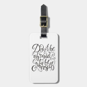 Don'T Be Afraid To Be Yourself Luggage Tag