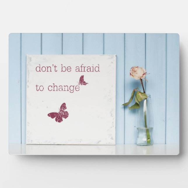 Don't be Afraid to Change Plaque (Front)