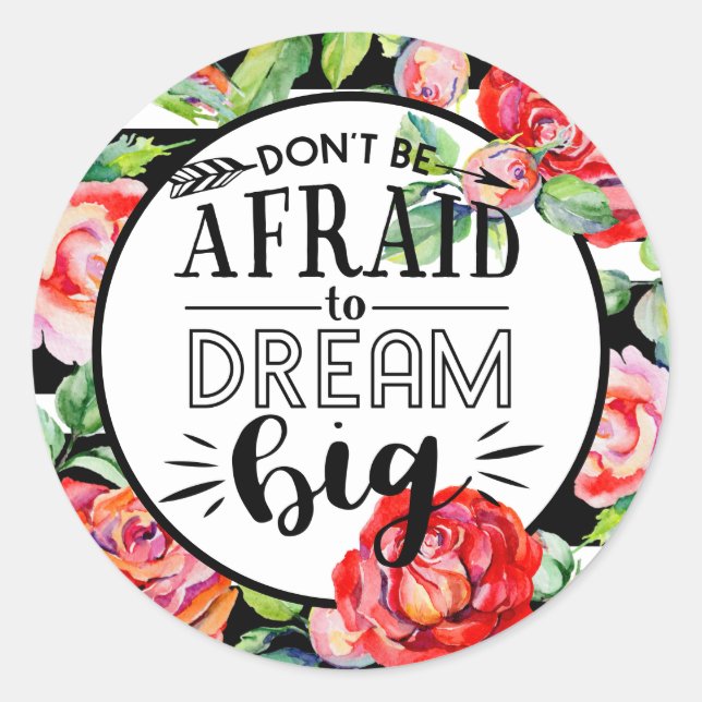 Dont Be Afraid To Dream Big - Red Roses Quote Gift Classic Round Sticker (Front)