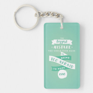 Don't be Afraid to Make Mistakes Acrylic Keychain