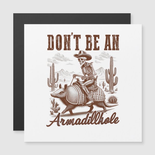  Don't Be An Armadillhole (Front/Back)