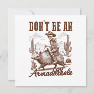 Don't Be An Armadillhole