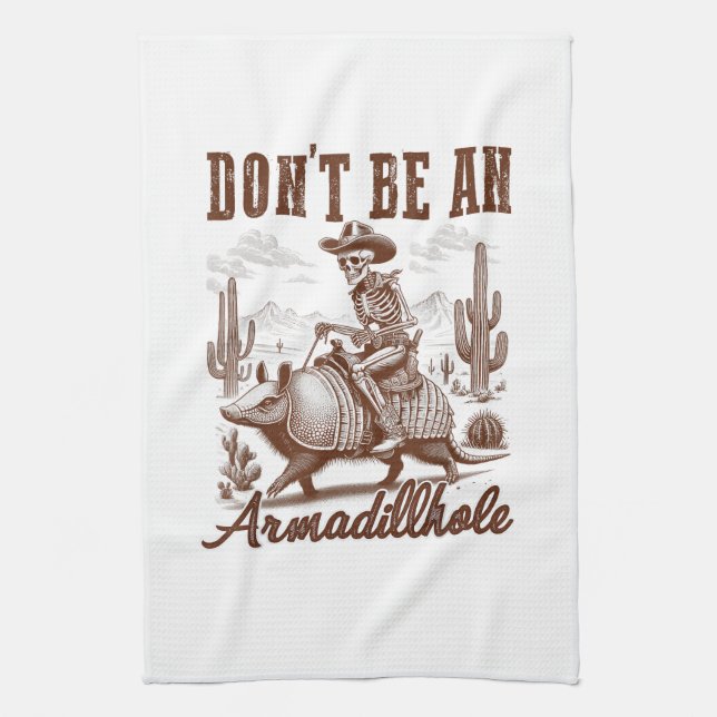  Don't Be An Armadillhole Kitchen Towel (Vertical)