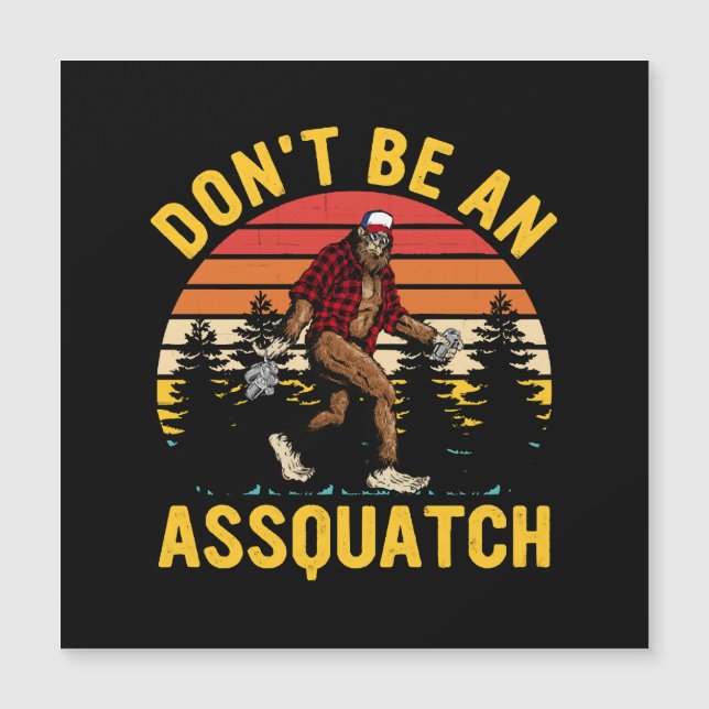 Don't Be An Assquatch (Front)