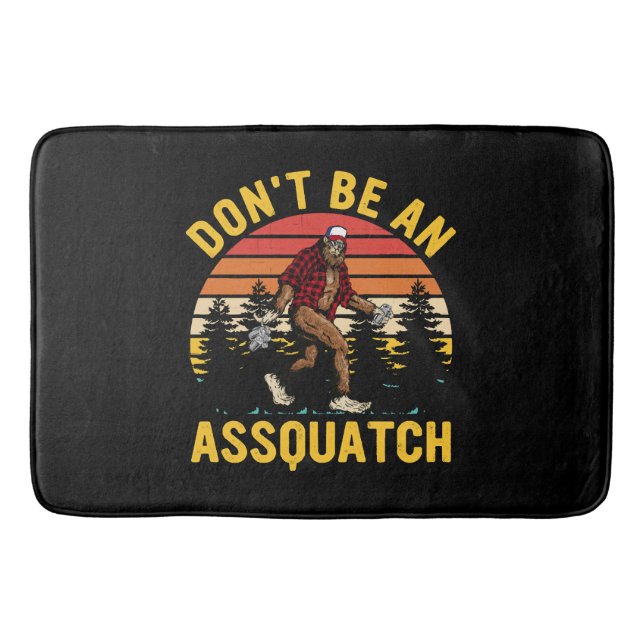 Don't Be An Assquatch Bath Mat (Front)