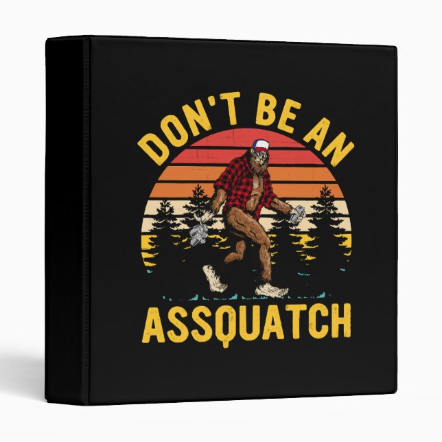 Don't Be An Assquatch Binder (Front/Spine)