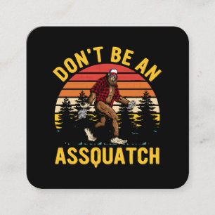 Don't Be An Assquatch Square Business Card