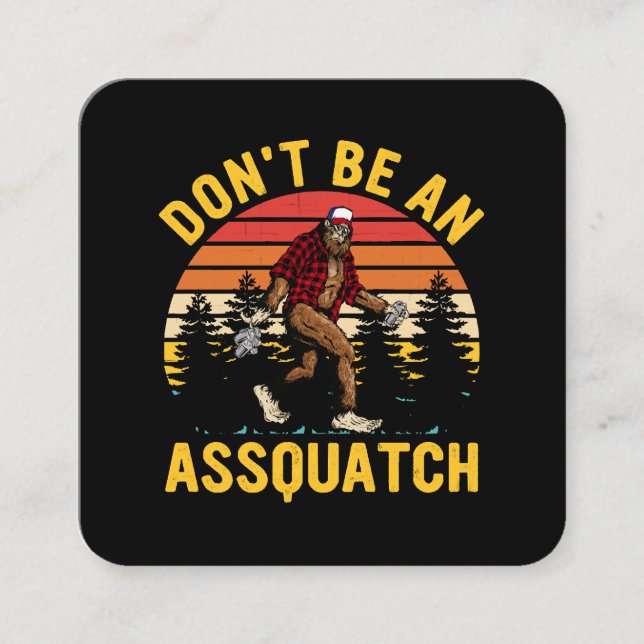 Don't Be An Assquatch Square Business Card (Front)