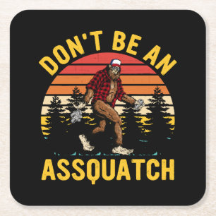 Don't Be An Assquatch Square Paper Coaster