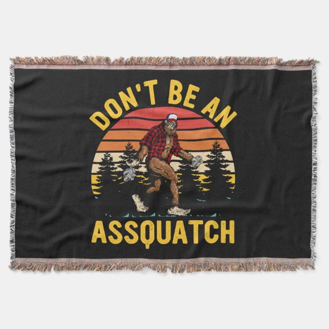 Don't Be An Assquatch Throw Blanket (Front)