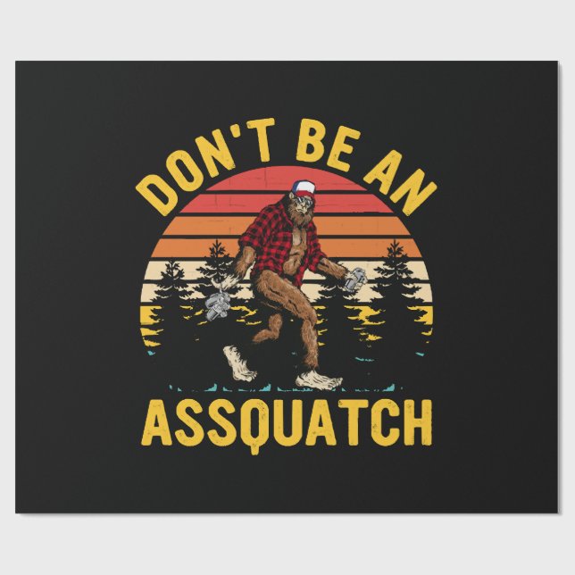 Don't Be An Assquatch Wrapping Paper (Flat)