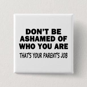 Don't Be Ashamed 2 Inch Square Button