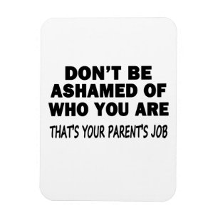 Don't Be Ashamed Magnet